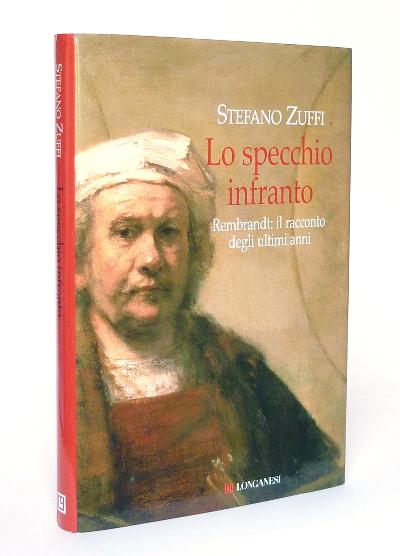 Abebooks Lo Specchio Infranto - Rembrandt: il racconto degli ultimi anni